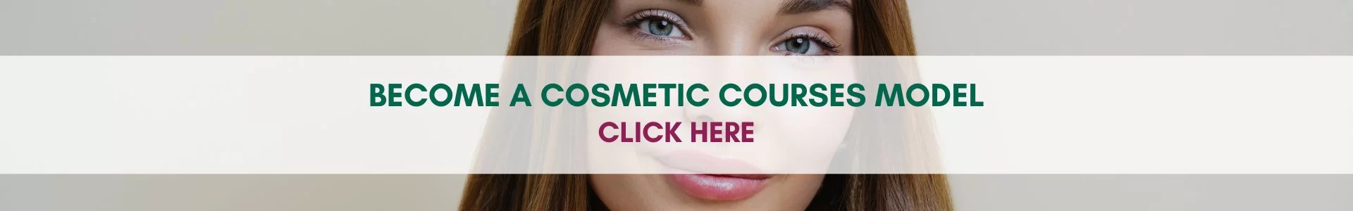 BECOME A COSMETIC COURSES MODEL