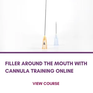 FILLER AROUND THE MOUTH WITH CANNULA TRAINING _ ONLINE