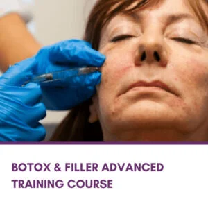 Botox and Filler Advanced Training Course