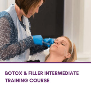 Botox and Filler Intermediate Training Course