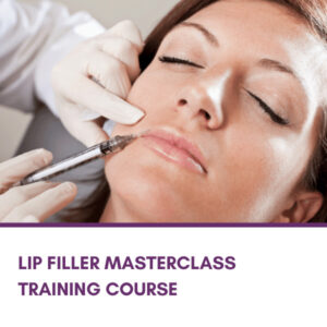 Lip Filler Masterclass Training Course