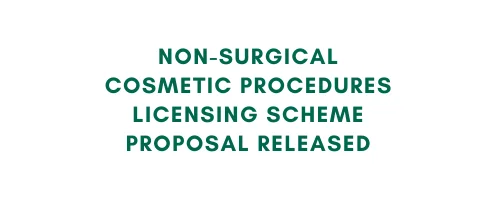 Non-Surgical Cosmetic Procedures Licensing Scheme Proposal Released